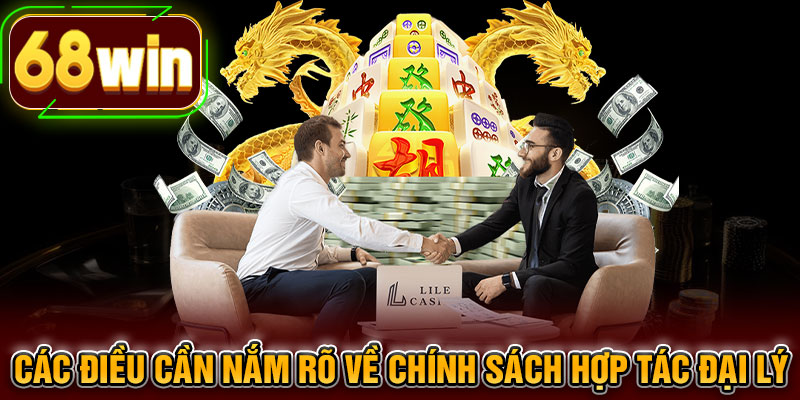 Các điều cần nắm rõ về chính sách hợp tác đại lý