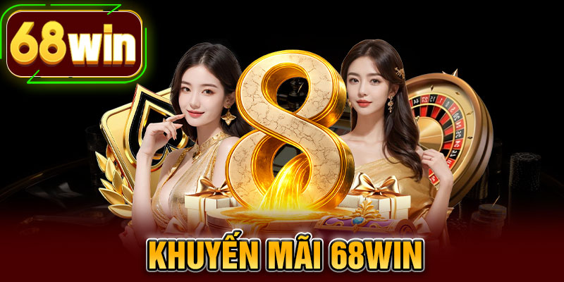 Khuyến Mãi 68WIN